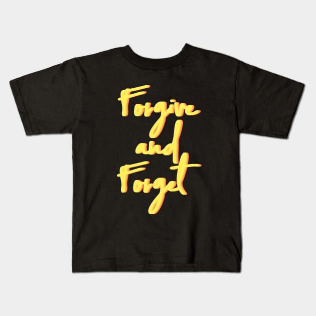 Forgive and Forget Kids T-Shirt by TheCreatedLight